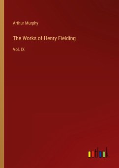 The Works of Henry Fielding - Murphy, Arthur