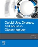 Opioid Use, Overuse, and Abuse in Otolaryngology - E-Book (eBook, ePUB)
