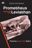 Prometheus Against the Leviathan - Theories About the State