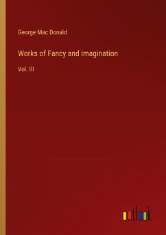 Works of Fancy and imagination - Mac Donald, George