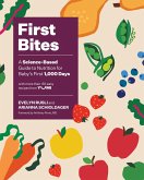 First Bites: A Science-Based Guide to Nutrition for Baby's First 1,000 Days (eBook, ePUB)