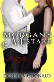 Morgan's Mistake: Based on the Next Time Around Series (eBook, ePUB) Morgan's Mistake: Based on the Next Time Around Series (eBook, ePUB)
