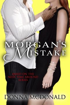 Morgan's Mistake: Based on the Next Time Around Series (eBook, ePUB) - Mcdonald, Donna