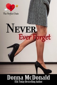 Never Ever Forget (The Perfect Date, #12) (eBook, ePUB) - Mcdonald, Donna