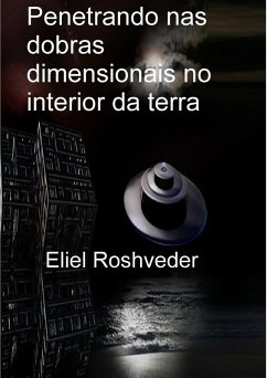 Cover Penetrando nas dobras dimensionais no interior da terra (Mundos Paralelos e Dimensões, #1) (eBook, ePUB)