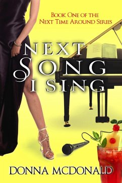 Next Song I Sing (Next Time Around, #1) (eBook, ePUB) - Mcdonald, Donna