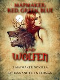 Mapmaker: Red, Green, Blue, and WOLFEN (The Mapmaker Series from the Gewellyn Chronicles) (eBook, ePUB)