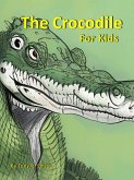 The Crocodile for Kids (Cool Animals for Kids, #3) (eBook, ePUB)