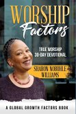 Worship Factors: 30 Days To True Worship (Global Growth Factors) (eBook, ePUB)