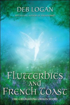 Flutterbies and French Toast (Changelings) (eBook, ePUB) - Logan, Deb