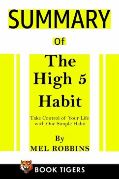 Summary of The High 5 Habit: Take Control of Your Life with One Simple Habit (Book Tigers Self Help and Success Summaries) (eBook, ePUB) - Tigers, Book