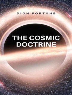 The cosmic doctrine (eBook, ePUB) - M. Firth (Dion Fortune), Violet