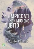 Gli impiccati non muoiono subito (eBook, ePUB)