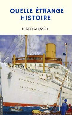 Quelle étrange histoire (annoté) (eBook, ePUB) - Galmot, Jean