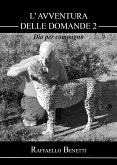 L'avventura delle domande: Dio per compagno (II° puntata) (eBook, ePUB)