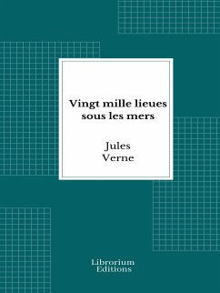 Vingt mille lieues sous les mers (eBook, ePUB) - Verne, Jules