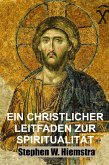 Ein Christlicher Leitfaden zur Spiritualität (eBook, ePUB)