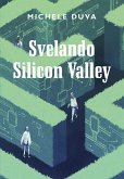 Svelando Silicon Valley (eBook, ePUB)