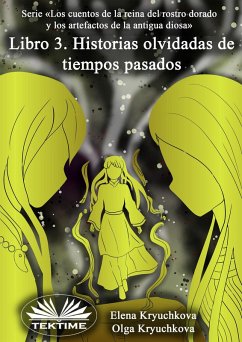 Libro 3. Historias Olvidadas De Tiempos Pasados (eBook, ePUB) - Kryuchkova, Elena; Kryuchkova, Olga