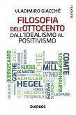 Filosofia dell'Ottocento. Dall'Idealismo al Positivismo (eBook, ePUB)