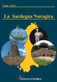 La Sardegna Nuragica - Storia della grande civiltà dell&quote;età del bronzo (eBook, ePUB)