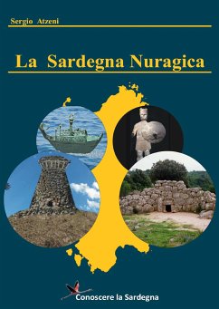 La Sardegna Nuragica - Storia della grande civiltà dell’età del bronzo (eBook, ePUB) - Atzeni, Sergio