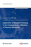 Application of Microwave Heating in the Comprehensive Utilization of Titanium Resources (eBook, PDF)