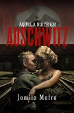 Aquela Noite Em Auschwitz (eBook, ePUB)