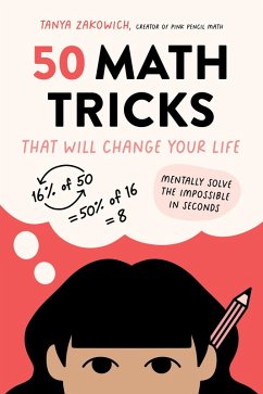 50 Math Tricks That Will Change Your Life (eBook, ePUB) - Zakowich, Tanya