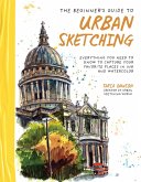 The Beginner's Guide to Urban Sketching (eBook, ePUB) The Beginner's Guide to Urban Sketching (eBook, ePUB)