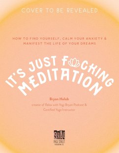 It's Just Fucking Meditation (eBook, ePUB) - Holub, Bryan