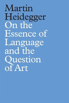 On the Essence of Language and the Question of Art (eBook, ePUB) - Heidegger, Martin