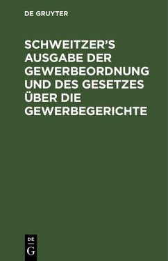 Cover Schweitzer's Ausgabe der Gewerbeordnung und des Gesetzes über die Gewerbegerichte (eBook, PDF)