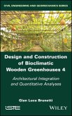 Design and Construction of Bioclimatic Wooden Greenhouses, Volume 4 (eBook, PDF)