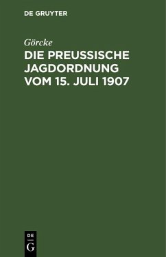 Cover Die preußische Jagdordnung vom 15. Juli 1907 (eBook, PDF)
