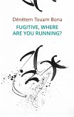 Fugitive, Where Are You Running? (eBook, ePUB)
