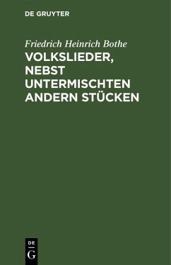 Volkslieder, nebst untermischten andern Stücken (eBook, PDF) - Bothe, Friedrich Heinrich
