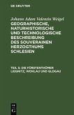Die Fürstenthümer Liegnitz, Wohlau und Glogau (eBook, PDF)