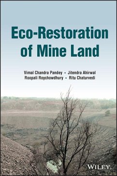 Eco-Restoration of Mine Land (eBook, PDF) - Pandey, Vimal Chandra; Ahirwal, Jitendra; Roychowdhury, Roopali; Chaturvedi, Ritu