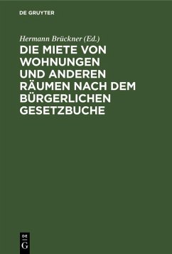 Cover Die Miete von Wohnungen und anderen Räumen nach dem Bürgerlichen Gesetzbuche (eBook, PDF)
