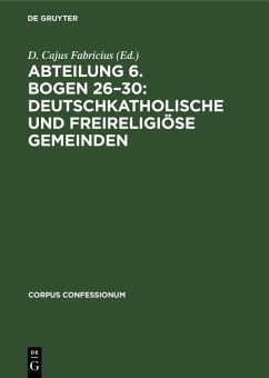 Cover Abteilung 6. Bogen 26-30: Deutschkatholische und freireligiöse Gemeinden (eBook, PDF)