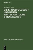 Die Kriegsfolgezeit und deren wirtschaftliche Organisation (eBook, PDF)