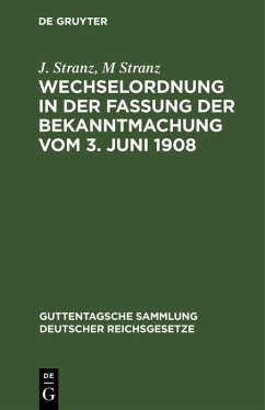 Wechselordnung in der Fassung der Bekanntmachung vom 3. Juni 1908 (eBook, PDF) - Stranz, J.; Stranz, M.