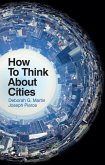How To Think About Cities (eBook, ePUB)