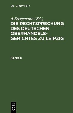 Cover Die Rechtsprechung des Deutschen Oberhandelsgerichtes zu Leipzig. Band 8 (eBook, PDF)