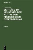 Loewenberg: Beiträge zur Kenntniß der Motive der Preußischen Gesetzgebung. Band 2 (eBook, PDF)