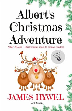 Albert's Christmas Adventure (The Adventures of Albert Mouse, #7) (eBook, ePUB) - Hywel, James