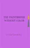 The Paintbrush Without Color (eBook, ePUB)