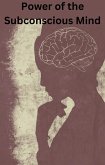 Power Of The Subconscious Mind (eBook, ePUB) Power Of The Subconscious Mind (eBook, ePUB)