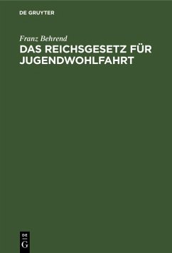Das Reichsgesetz für Jugendwohlfahrt (eBook, PDF) - Behrend, Franz